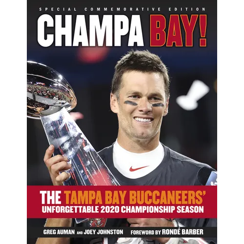 Champa Bay: The Tampa Bay Buccaneers' Unforgettable 2020 Championship Season - Paperback