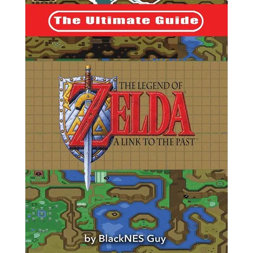 The Ultimate Guide to The Legend of Zelda A Link to the Past - Paperback