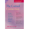 The Cortisol Connection: Why Stress Makes You Fat and Ruins Your Health -- And What You Can Do about It - Paperback