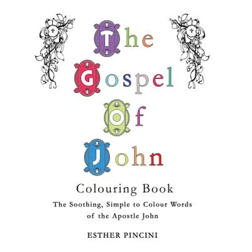 The Gospel of John Colouring Book: The Soothing, Simple to Colour Words of the Apostle John - Paperback