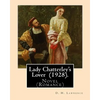 Lady Chatterley's Lover (1928). By: D. H. Lawrence: Novel (Romance) - Paperback