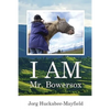 I AM Mr. Bowersox - Paperback