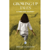 Growing Up Tales: A Timeless Journey - Paperback
