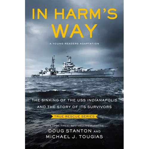 In Harm's Way (Young Readers Edition): The Sinking of the USS Indianapolis and the Story of Its Survivors - Hardcover