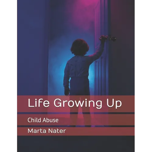 Life Growing Up: Child Abuse - Paperback