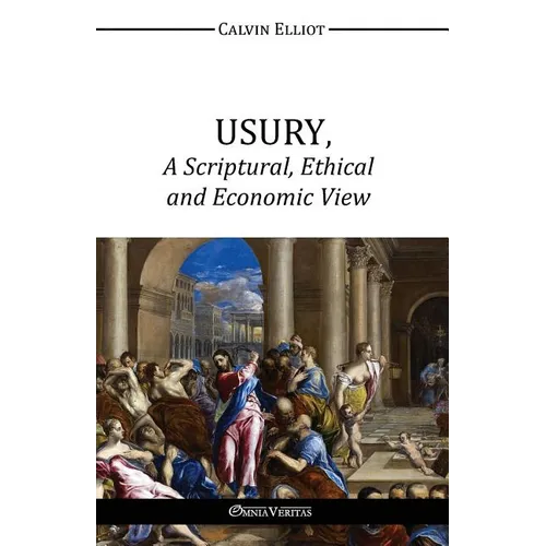 USURY, A Scriptural, Ethical and Economic View - Paperback