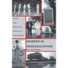Murder in Mudukulathur: Caste and Electoral Politics in Tamil Nadu - Paperback