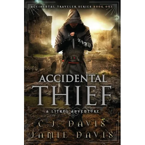 Accidental Thief: Book One in the LitRPG Accidental Traveler Adventure - Paperback
