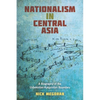 Nationalism in Central Asia: A Biography of the Uzbekistan-Kyrgyzstan Boundary - Paperback