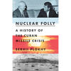 Nuclear Folly: A History of the Cuban Missile Crisis - Hardcover