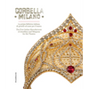 Corbella Milano: The First Italian Manufacturer of Jewellery and Weapons for the Theatre - Hardcover