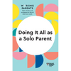 Doing It All as a Solo Parent (HBR Working Parents Series) - Paperback
