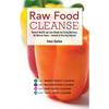 Raw Food Cleanse: Restore Health and Lose Weight by Eating Delicious, All-Natural Foods ? Instead of Starving Yourself - Paperback