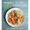 Vegan Under Pressure: Perfect Vegan Meals Made Quick and Easy in Your Pressure Cooker - Paperback