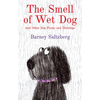 The Smell of Wet Dog: And Other Dog Poems and Drawings - Hardcover
