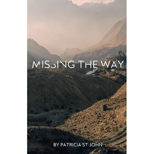 Missing The Way: "They Could Not Enter In" How Israel Missed God's Rest - Paperback