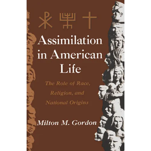 Assimilation in American Life: The Role of Race, Religion and National Origins - Paperback