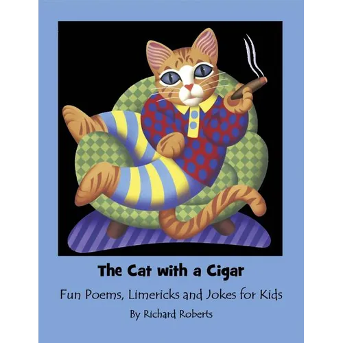 The Cat With A Cigar: Fun Poems, Limericks and Jokes for Kids - Paperback