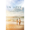 In Love: Cultivating Qualities For A Love That Lasts A Lifetime - Hardcover