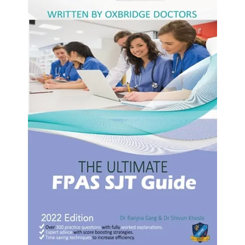 The Ultimate FPAS SJT Guide: 300 Practice Questions, Expert Advice, and Score Boosting Strategies for the NS Foundation Programme Situational Judgemen - Paperback