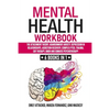 Mental Health Workbook: 6 Books in 1: The Attachment Theory, Abandonment Anxiety, Depression in Relationships, Addiction, Complex PTSD, Trauma - Paperback