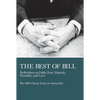 The Best of Bill: Reflections on Faith, Fear, Honesty, Humility, and Love - Paperback