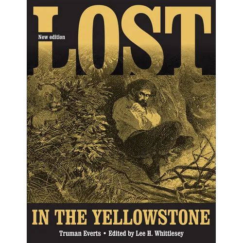 Lost in the Yellowstone: Thirty-Seven Days of Peril and a Handwritten Account of Being Lost - Paperback