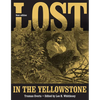Lost in the Yellowstone: Thirty-Seven Days of Peril and a Handwritten Account of Being Lost - Paperback