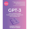 Gpt-3: The Ultimate Guide To Building NLP Products With OpenAI API - Paperback