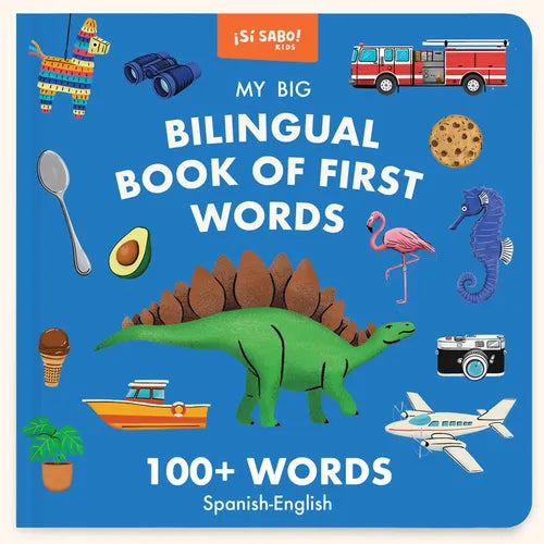 My Big Bilingual Book of First Words: 100+ English-Spanish Words for Animals, Foods, Vehicles, Planets, and More! - Hardcover