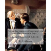 Steam Locomotive Construction and Maintenance (1921). By: E. L. Ahrons: Ernest Leopold Ahrons (12 February 1866 - 30 March 1926) was a British enginee - Paperback