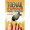 Toenail Fungus Secret Weapons: Uncover over 14 toenail fungus treatments that you can combine to clear your toe nails in under 45 days! - Paperback