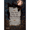 The Sister Who Ate Her Brothers: And Other Gruesome Tales - Hardcover