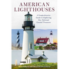 American Lighthouses: A Comprehensive Guide to Exploring Our National Coastal Treasures - Paperback