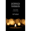 Interfaith Ministry Handbook: Prayers, Readings & Other Resources for Pastoral Settings - Paperback