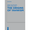 The Origins of Yahwism - Paperback