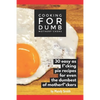 Cooking for Dumb Motherf*ckers, 30 Easy As Pie Recipes for Even the Dumbest of Motherf*ckers - Paperback
