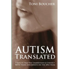 Autism Translated: Five Steps to Help You Understand & Connect With Teens and Adults on the Spectrum - Paperback