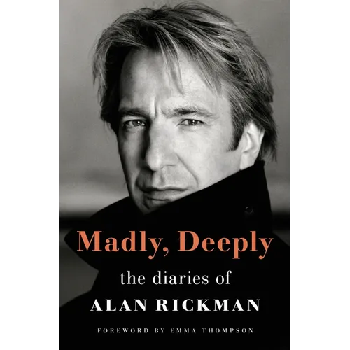 Madly, Deeply: The Diaries of Alan Rickman - Hardcover