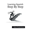Learning Spanish: Step by Step - Paperback