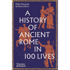 A History of Ancient Rome in 100 Lives - Paperback
