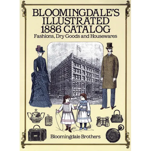 Bloomingdale's Illustrated 1886 Catalog - Paperback