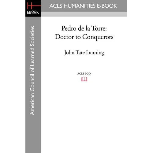 Pedro de la Torre: Doctor to Conquerors - Paperback