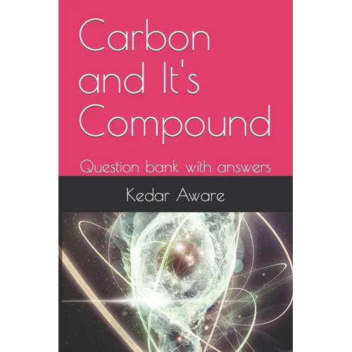 Carbon and It's Compound: Question bank with answers - Paperback