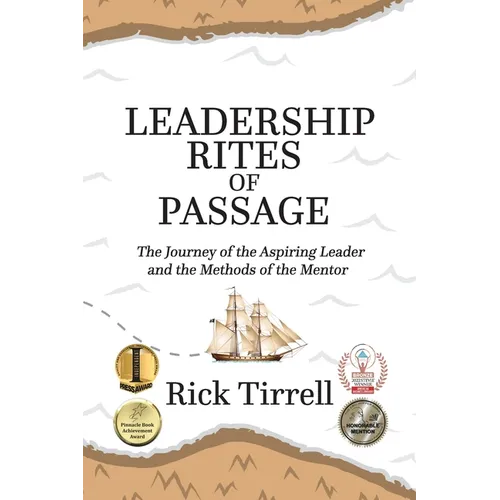 Leadership Rites of Passage: The Journey of the Aspiring Leader and the Methods of the Mentor - Paperback