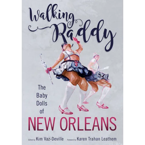 Walking Raddy: The Baby Dolls of New Orleans - Paperback
