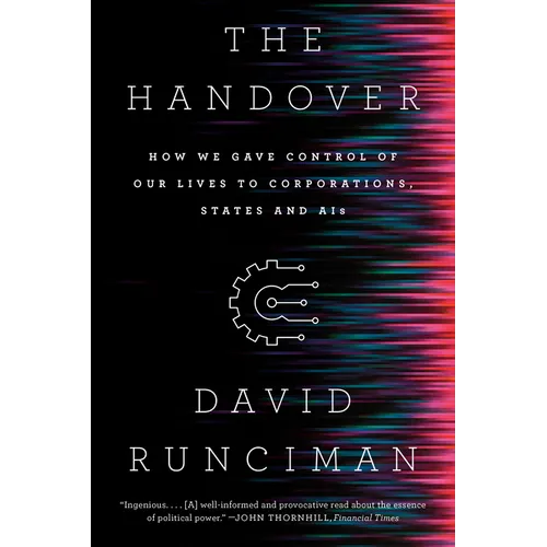 The Handover: How We Gave Control of Our Lives to Corporations, States and Ais - Paperback