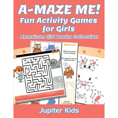 A-MAZE ME! Fun Activity Games for Girls: American Girl Books Collection - Paperback