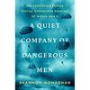 A Quiet Company of Dangerous Men: The Forgotten British Special Operations Soldiers of World War II - Hardcover