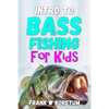 Intro to Bass Fishing for Kids - Paperback